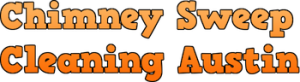 Chimney Sweep Austin - Chimney Sweep and Fireplace Cleaning